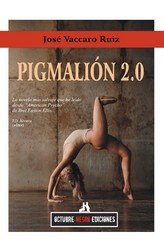 PIGMALION 2.0, de VACCARO RUIZ, JOSE | portada del libro