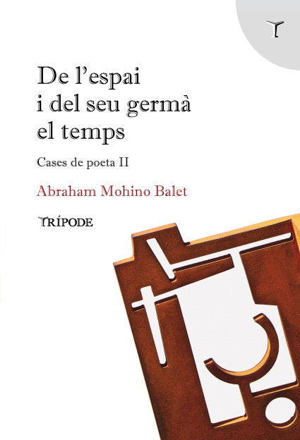 DE L'ESPAI I DEL SEU GERMA EL TEMPS, de ABRAHAM MOHINO BALET | portada del libro