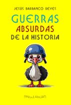 Guerras absurdas de la historia, de Barranco Reyes | portada del libro