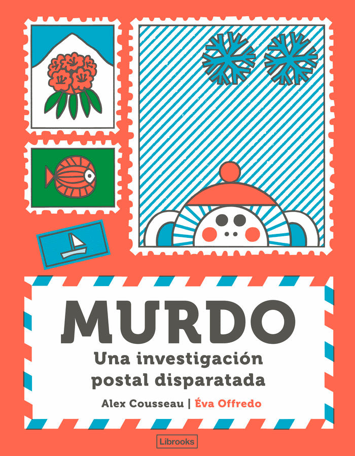 MURDO UNA INVESTIGACION POSTAL DISPARATADA, de COUSSEAU,ALEX | portada del libro