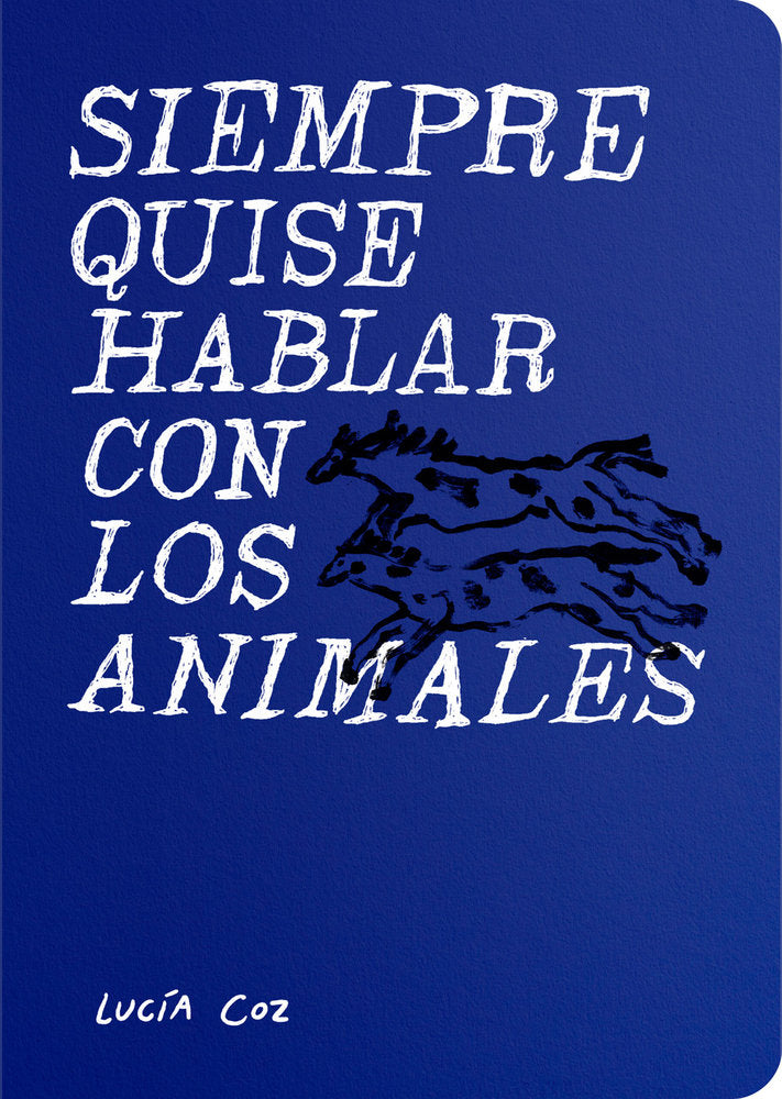 Siempre quise hablar con los animales, de Coz, Lucía | portada del libro