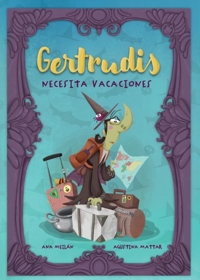 GERTRUDIS NECESITA VACACIONES, de MEILAN,ANA | portada del libro