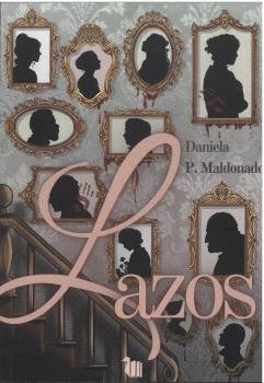 LAZOS, de DANIELA P. MALDONADO | portada del libro