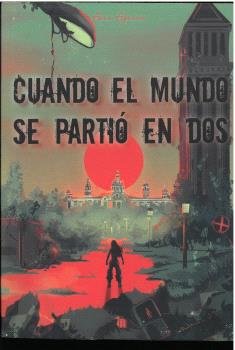 CUANDO EL MUNDO SE PARTIO EN DOS, de AGUIRRE, ANNE | portada del libro