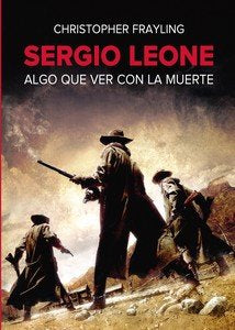 SERGIO LEONE, de FRAYLING, CHRISTOPHER | portada del libro