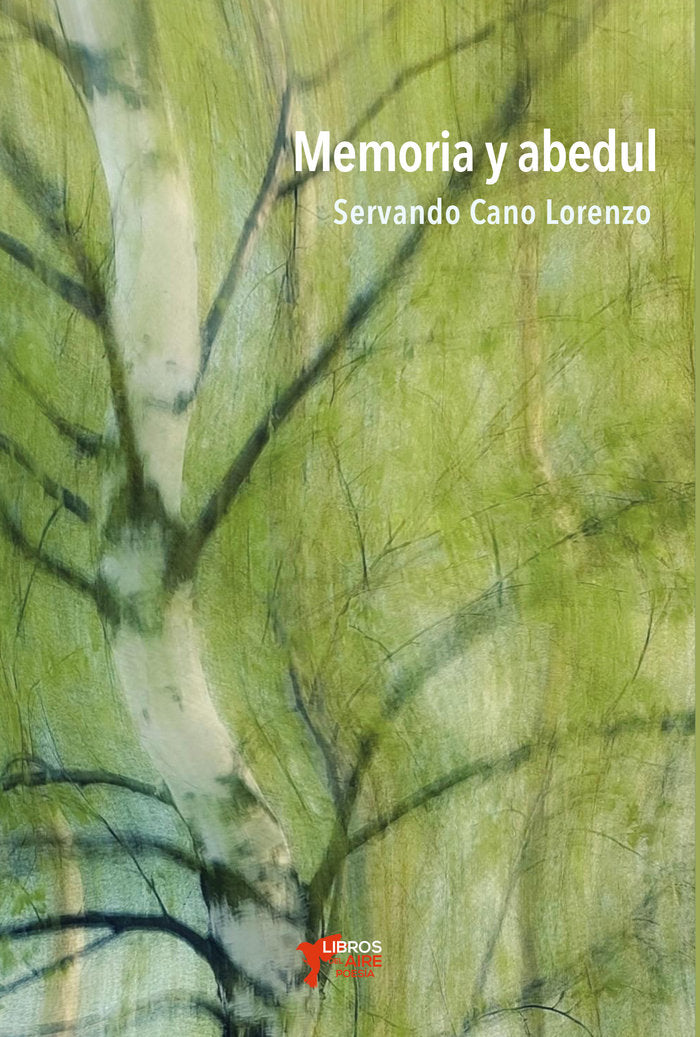 MEMORIA Y ABEDUL, de CANO LORENZO, SERVANDO | portada del libro