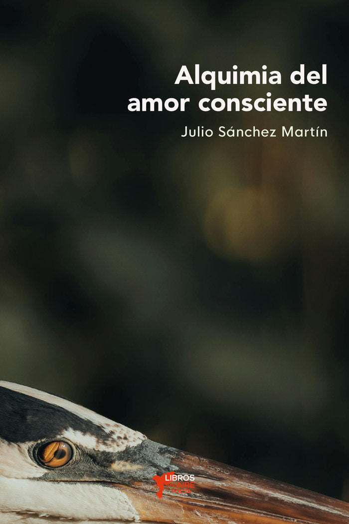 ALQUIMIA DEL AMOR CONSCIENTE, de SÁNCHEZ MARTÍN, JULIO | portada del libro