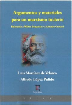 Argumentos y materiales para un marxismo incierto, de MARTINEZ DE VELASCO, LUIS | portada del libro