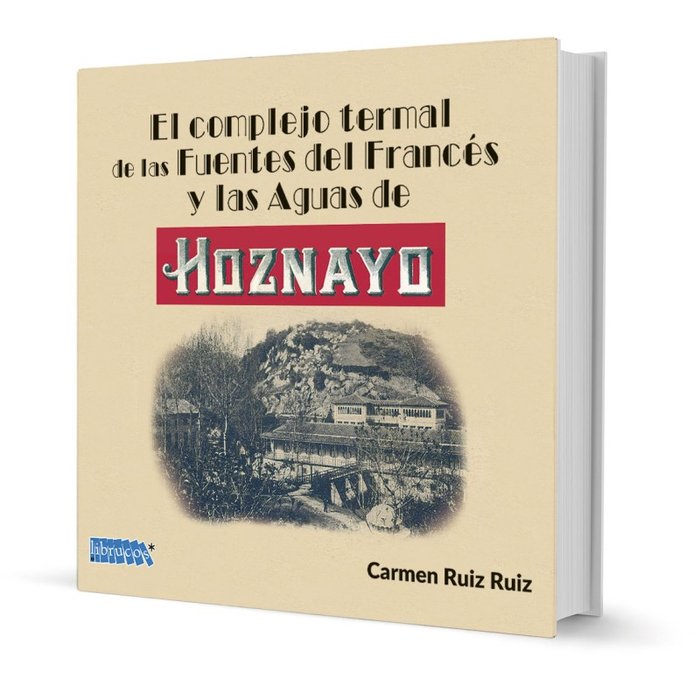 EL COMPLEJO TERMAL DE LAS FUENTES DEL FRANCES Y LAS AGUAS D, de RUIZ RUIZ, CARMEN | portada del libro