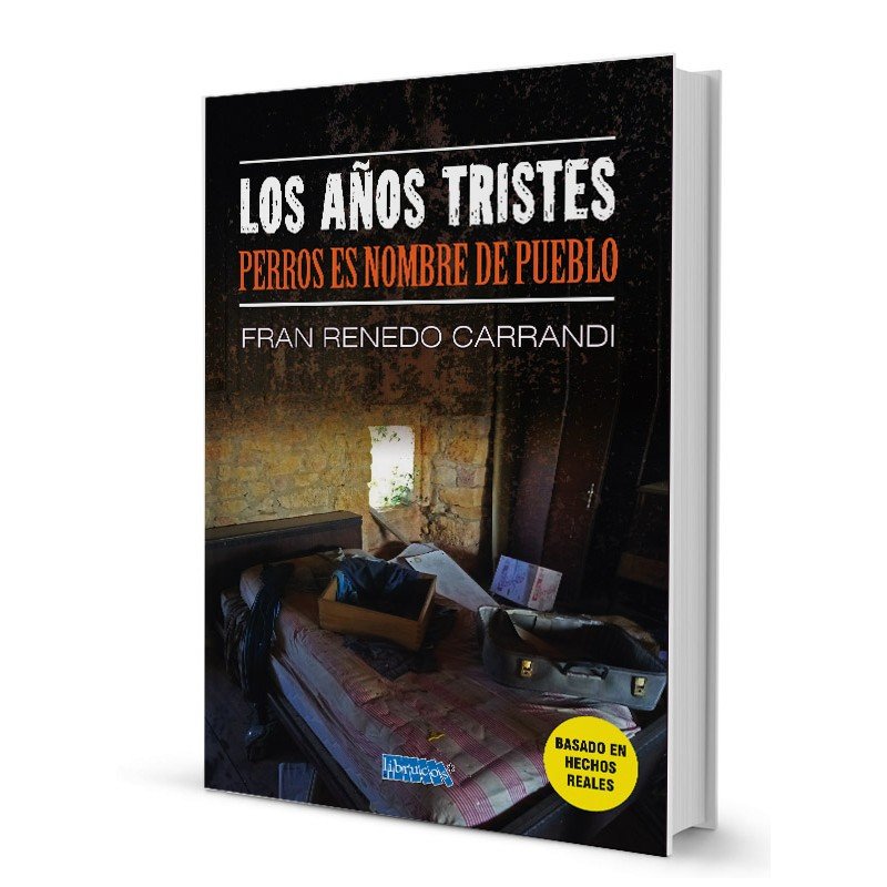 LOS AÑOS TRISTES, de RENEDO CARRANDI, FRANCISCO | portada del libro