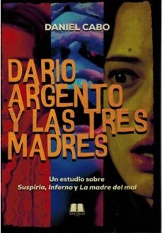 DARIO ARGENTO Y LAS TRES MADRES, de DANIEL CABO | portada del libro