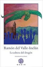 CABEZA DEL DRAGÓN, LA, de Ramón María del Valle-Inclán | portada del libro