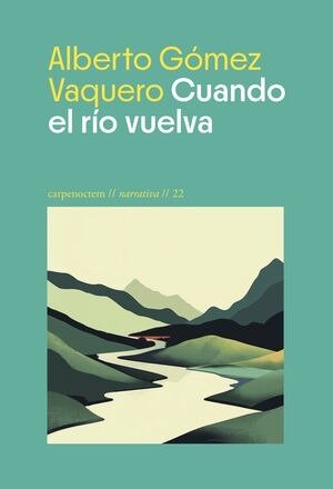 Cuando el río vuelva, de GOMEZ VAQUERO | portada del libro