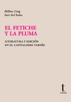 El fetiche y la pluma, de HELENE LING | portada del libro