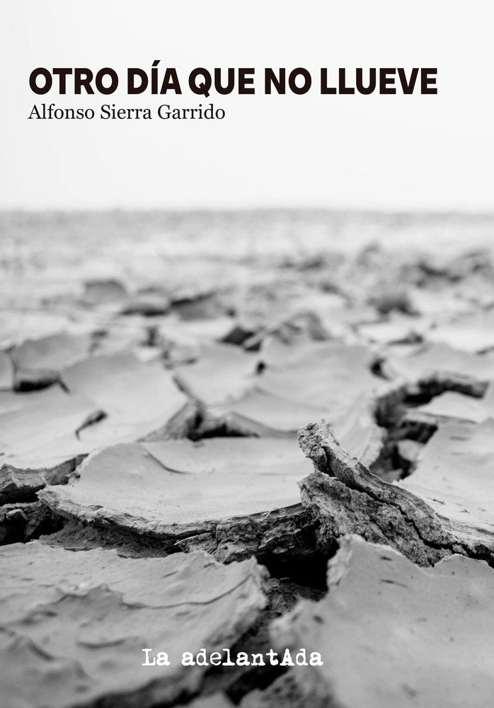 Otro día que no llueve, de Sierra Garrido, Alfonso | portada del libro