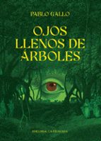 OJOS LLENOS DE ARBOLES, de Pablo Gallo | portada del libro