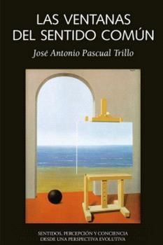 LAS VENTANAS DEL SENTIDO COMUN, de JOSE ANTONIO PASCUAL TRILLO | portada del libro