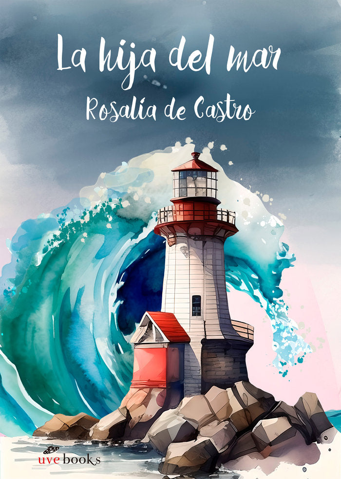 HIJA DEL MAR,LA, de DE CASTRO,ROSALIA | portada del libro