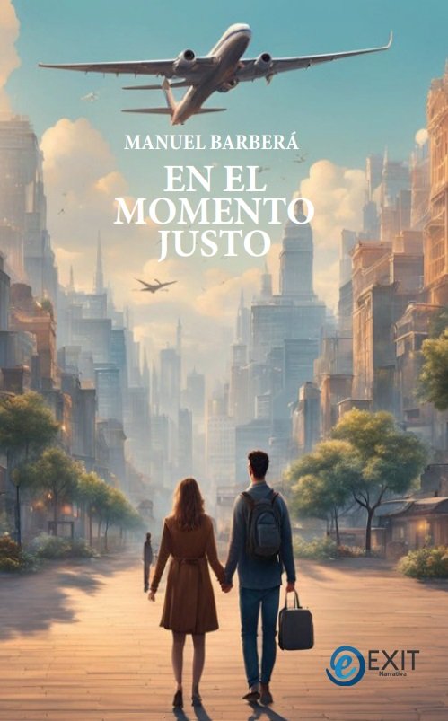 EN EL MOMENTO JUSTO, de Barberá Ferrando, Manuel | portada del libro