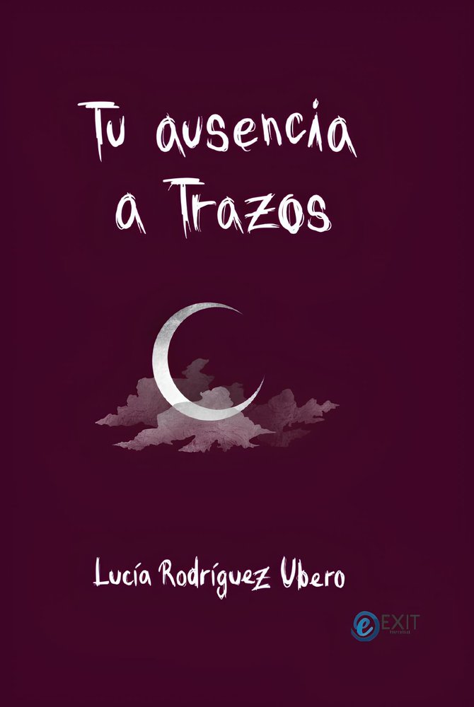 Tu ausencia a Trazos, de Rodríguez Ubero, Lucía | portada del libro
