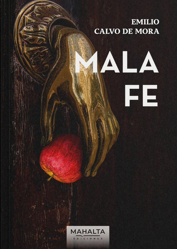 Mala fe, de Calvo de Mora, Emilio | portada del libro