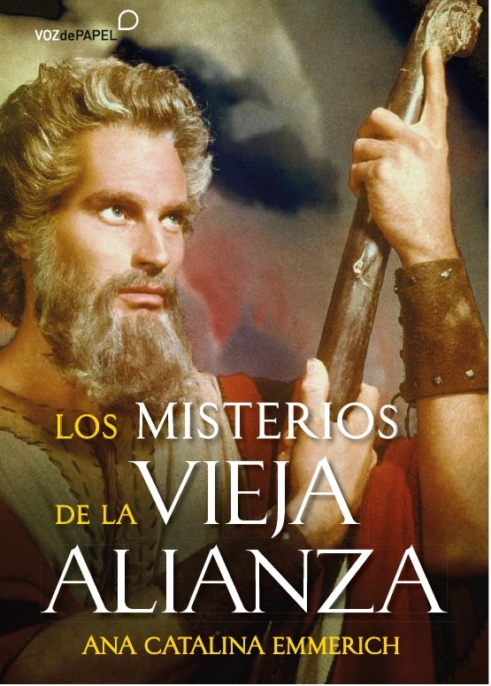 LOS MISTERIOS DE LA VIEJA ALIANZA, de EMMERICH, ANA CATALINA, BEATA | portada del libro