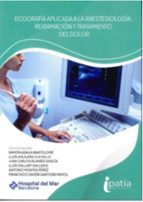 ECOGRAFIA APLICADA A LA ANESTESIOLOGIA, REANIMACION Y TERAPEUTICA DEL DOLOR, de Varios autores | portada del libro
