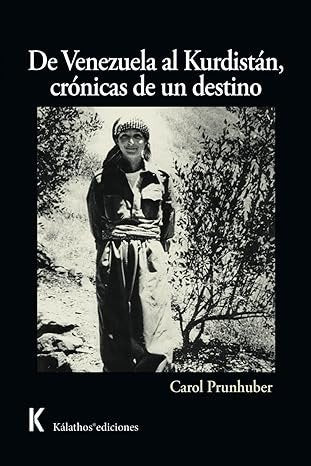 DE VENEZUELA AL KURDISTAN, CRONICAS DE UN DESTINO, de PRUNHUBER LEON, CAROL | portada del libro