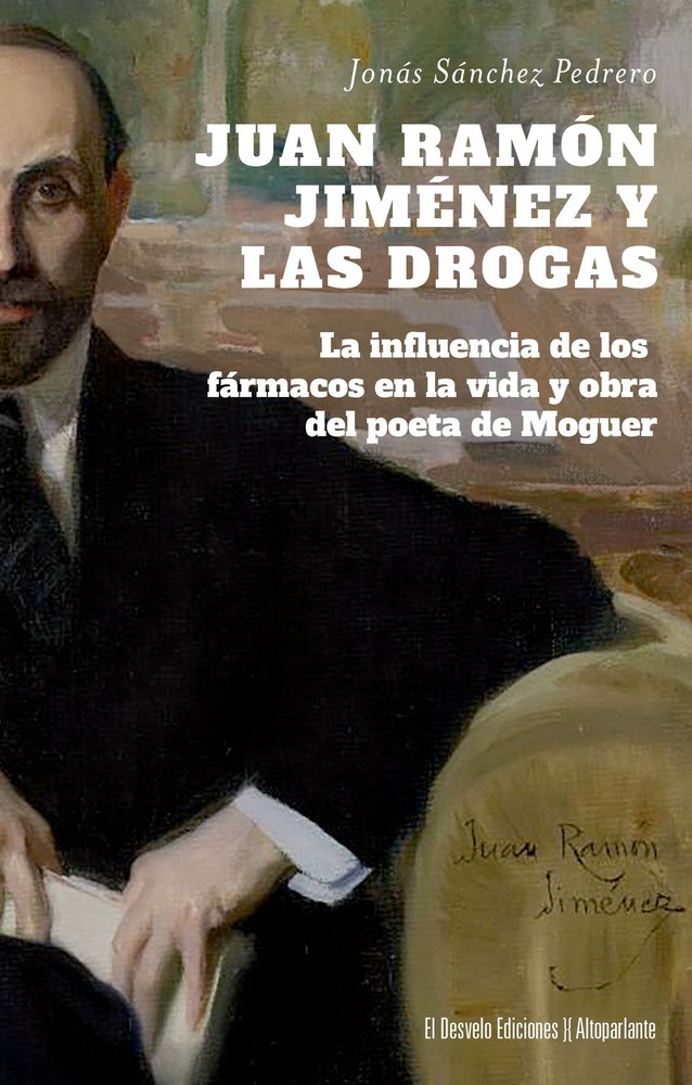 JUAN RAMON JIMENEZ Y LAS DROGAS, de SANCHEZ PEDRERO, JONAS | portada del libro