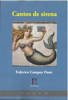 Cantos de sirena, de CAMPOY OSSET, FEDERICO | portada del libro