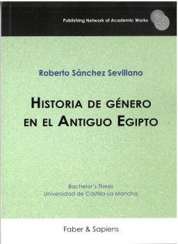 HISTORIA DE GENERO EN EL ANTIGUO EGIPTO, de SANCHEZ SEVILLANO, ROBERTO | portada del libro