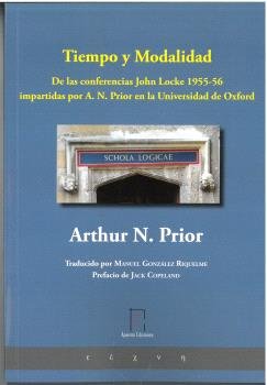 TIEMPO Y MODALIDAD DE LAS CONFERENCIAS JOHN LOCKE 1955-1956, de PRIOR, ARTHUR | portada del libro