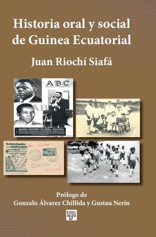 Historia oral y social de Guinea Ecuatorial, de RIOCHI SIAFA, JUAN | portada del libro