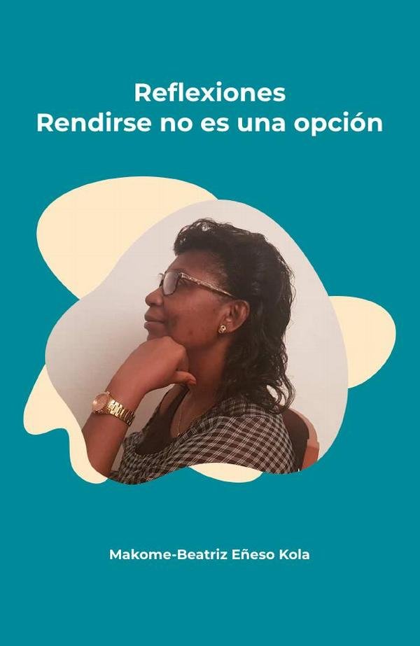 REFLEXIONES RENDIRSE NO ES UNA OPCION, de EÑESO KOLA, MAKOME-BEATRIZ | portada del libro