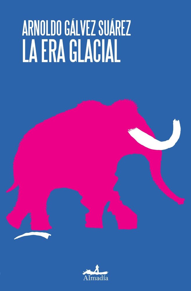 LA ERA GLACIAL, de GALVEZ SUAREZ, ARNOLDO | portada del libro