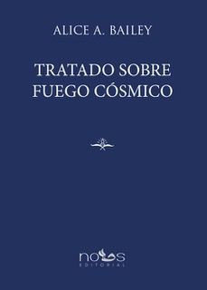 TRATADO SOBRE FUEGO COSMICO, de BAILEY, ALICE | portada del libro