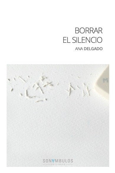Borrar el silencio, de DELGADO,ANA | portada del libro