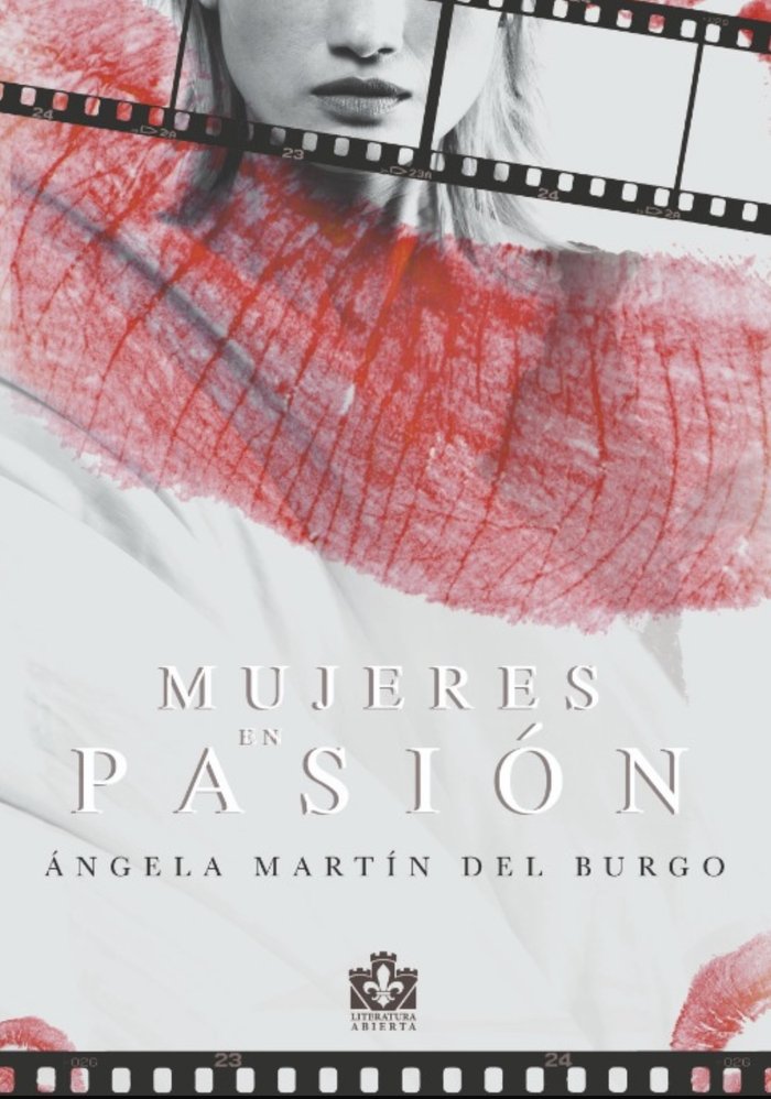Mujeres en pasión, de Martín del Burgo, Ángela | portada del libro