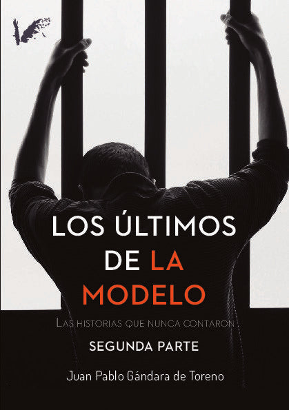 Los últimos de la Modelo. Segunda parte, de Gándara, Juan Pablo | portada del libro