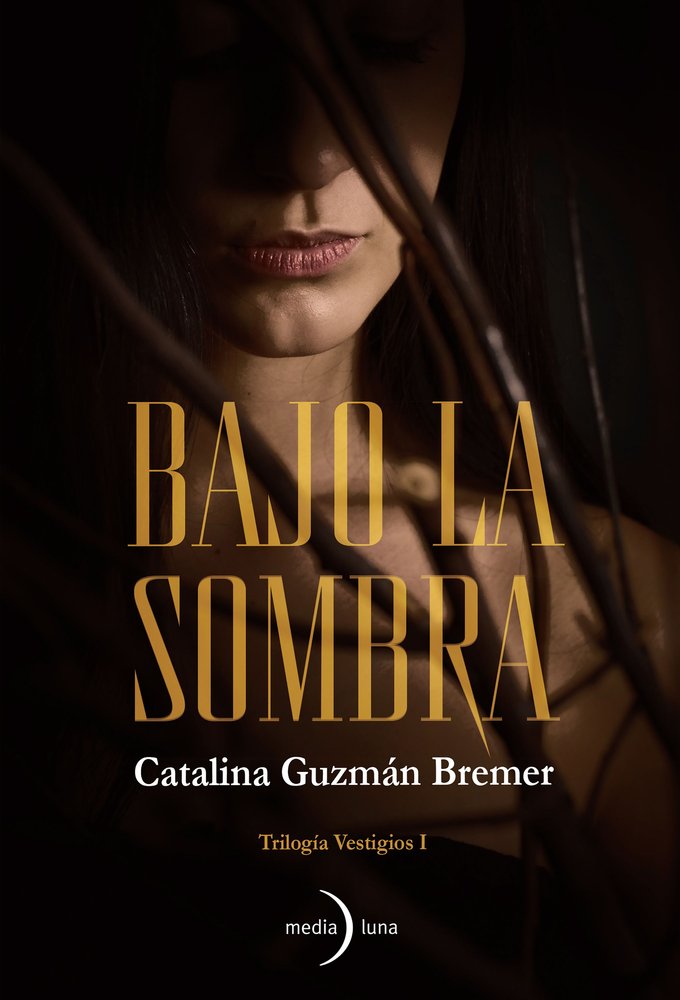 BAJO LA SOMBRA, de GUZMAN BREMER, CATALINA | portada del libro