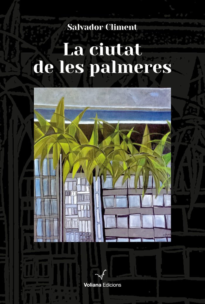 LA CIUTAT DE LES PALMERES, de CLIMENT ROCA, SALVADOR | portada del libro