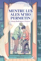 MENTRE LES ALES M'HO PERMETIN, de JORGE RODRIGUEZ HIDALGO | portada del libro