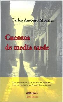 Cuentos de media tarde, de MORALES, CARLOS ANTONIO | portada del libro