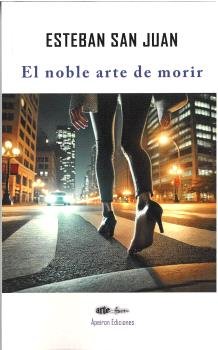 El noble arte de morir, de SAN JUAN, ESTEBAN | portada del libro