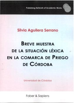 BREVE MUESTRA SITUACION LEXICA COMARCA DE PRIEGO DE CORDOBA, de AGUILERA SERRANO, SILVIA | portada del libro