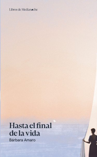 HASTA EL FINAL DE LA VIDA, de AMARO, BARBARA | portada del libro