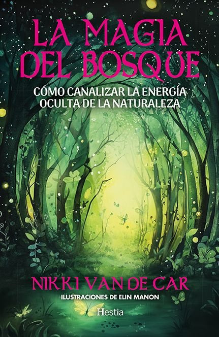 MAGIA DEL BOSQUE, LA, de VAN DE CAR, NIKKI | portada del libro