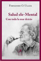 SALUD ELE-MENTAL, de FERNANDO O. ULLOA | portada del libro