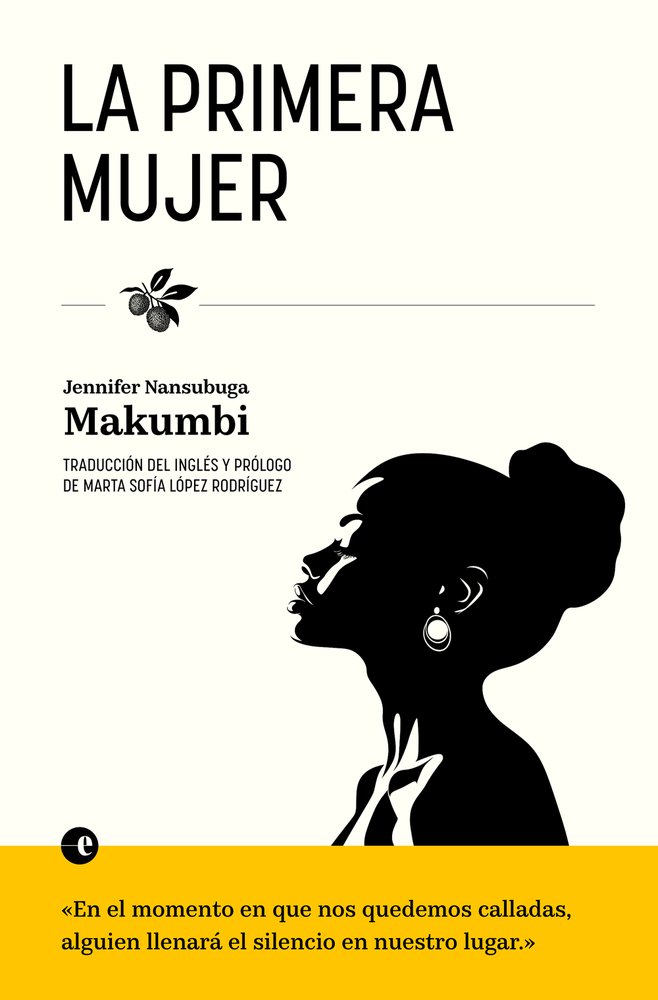 La primera mujer, de Nansubuga Makumbi, Jennifer | portada del libro