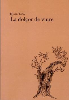 LA DOLÇOR DE VIURE, de TODO, JOAN | portada del libro